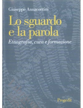 LO SGUARDO E LA PAROLA. ETNOGRAFIA, CURA