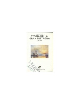 STORIA DELLA GRAN BRETAGNA. 1789-1990