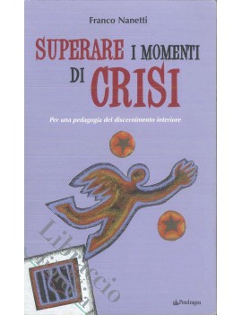 SUPERARE I MOMENTI DI CRISI. PER UNA PED