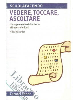 VEDERE, TOCCARE, ASCOLTARE