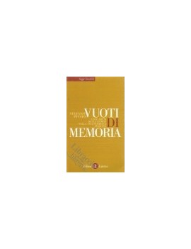 VUOTI DI MEMORIA. USI E ABUSI DELLA STOR