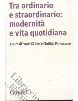 TRA ORDINARIO E STRAORDINARIO: MODERNIT?