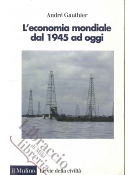 ECONOMIA MONDIALE DAL 1945 AD OGGI