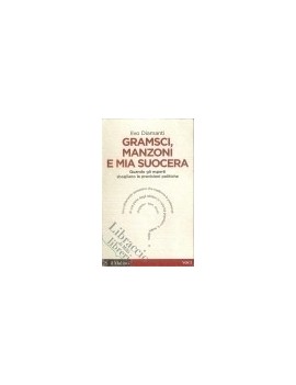 GRAMSCI, MANZONI E MIA SUOCERA