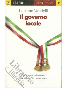 IL GOVERNO LOCALE. IL LUOGO PI? VICINO I