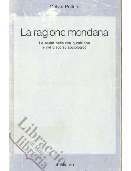 LA RAGIONE MONDANA. LA REALT? NELLA VITA