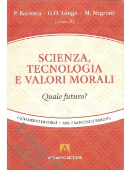 SCIENZA, TECNOLOGIA E VALORI MORALI