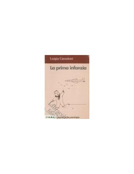 LA PRIMA INFANZIA. LO SVILUPPO PSICOLOGI