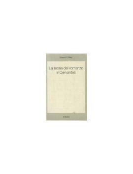 LA TEORIA DEL ROMANZO IN CERVANTES