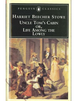 UNCLE TOM'S CABIN or LIFE AMONG THE LOWL