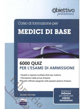 MEDICI DI BASE 6000 quiz per l'esame di