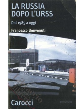 LA RUSSIA DOPO L'URSS. DAL 1985 A OGGI