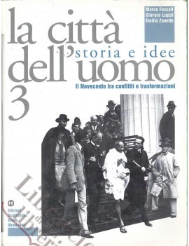 LA CITTÀ DELL'UOMO. STORIA E IDEE. VOL.3