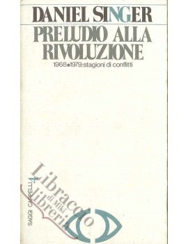 PRELUDIO ALLA RIVOLUZIONE  1968.1979