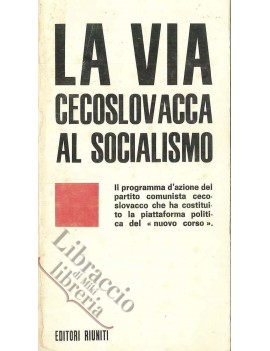 LA VIA CECOSLOVACCA AL SOCIALISMO