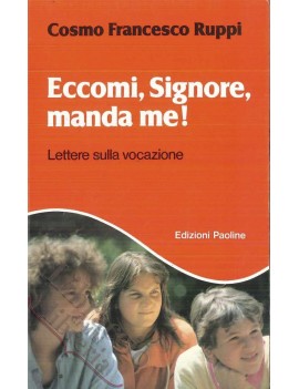 Eccomi, Signore, manda me!