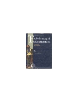 TEMPI E IMMAGINI DELLA LETTERATURA 4