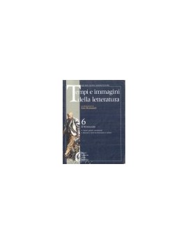 TEMPI E IMMAGINI DELLA LETTERATURA 6