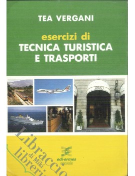 ESERCIZI DI TECNICA TURISTICA E TRASPORT