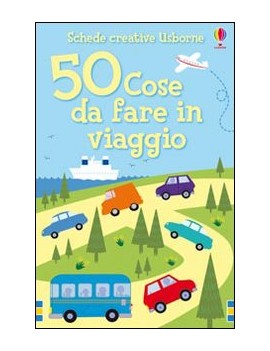 CINQUANTA COSE DA FARE IN VIAGGIO