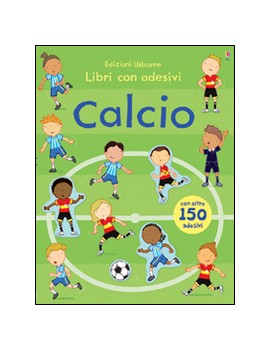 CALCIO. CON ADESIVI. EDIZ. ILLUSTRATA