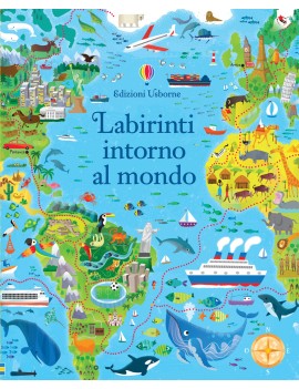 LABIRINTI INTORNO AL MONDO. EDIZ. ILLUST