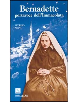 BERNADETTE PORTAVOCE DELL'IMMACOLATA