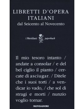 LIBRETTI D'OPERA ITALIANI DAL SEICENTO A