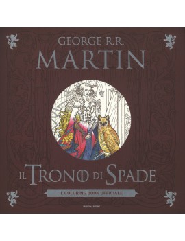 TRONO DI SPADE. IL COLORING BOOK UFFICIA