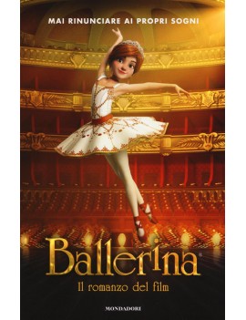 BALLERINA. IL ROMANZO DEL FILM