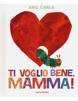 TI VOGLIO BENE MAMMA! EDIZ. A COLORI