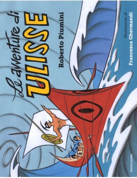 AVVENTURE DI ULISSE. EDIZ. A COLORI (LE)