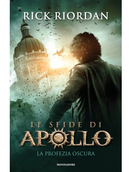 PROFEZIA OSCURA. LE SFIDE DI APOLLO (LA)