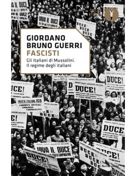 FASCISTI. GLI ITALIANI DI MUSSOLINI. IL