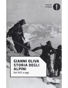 STORIA DEGLI ALPINI. DAL 1872 A OGGI