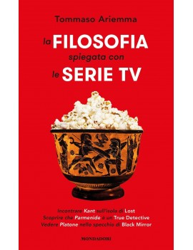 FILOSOFIA SPIEGATA CON LE SERIE TV (LA)