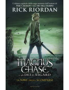 NAVE DEGLI SCOMPARSI. MAGNUS CHASE E GLI