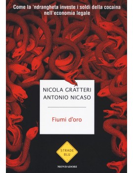 FIUMI D'ORO. COME LA 'NDRANGHETA INVESTE