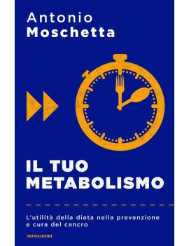 TUO METABOLISMO. L'UTILITÀ DELLA DIETA N