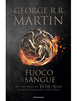 FUOCO E SANGUE. VOL. 1: DA AEGON I (IL C