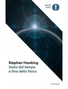 INIZIO DEL TEMPO E FINE DELLA FISICA