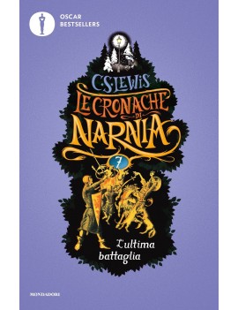 ULTIMA BATTAGLIA. LE CRONACHE DI NARNIA