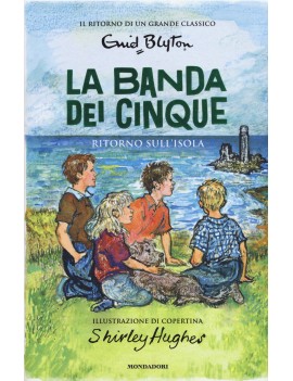 RITORNO SULL'ISOLA. LA BANDA DEI CINQUE.