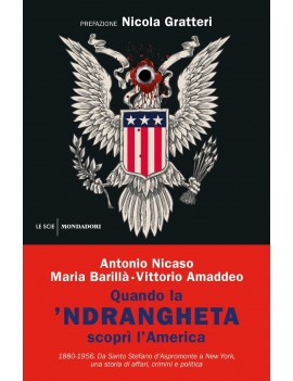 QUANDO LA 'NDRANGHETA SCOPRÌ L'AMERICA.