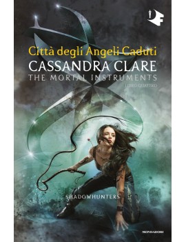 CITTÀ DEGLI ANGELI CADUTI. SHADOWHUNTERS