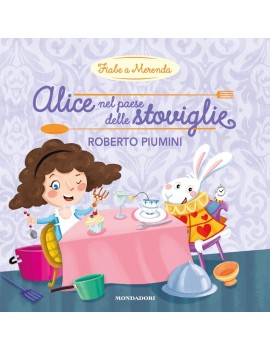 ALICE NEL PAESE DELLE STOVIGLIE. EDIZ. A