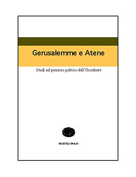 GERUSALEMME E ATENE. STUDI SUL PENSIERO