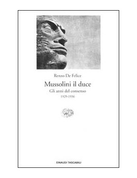 MUSSOLINI IL DUCE. GLI ANNI DEL CONSENSO