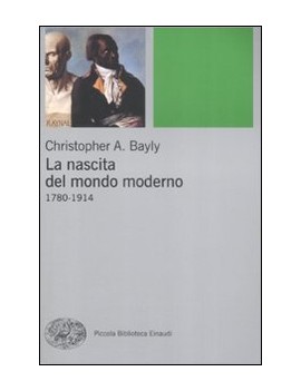 NASCITA DEL MONDO MODERNO 1780-1914 (LA)