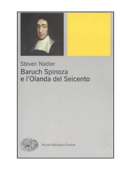 BARUCH SPINOZA E L'OLANDA DEL SEICENTO